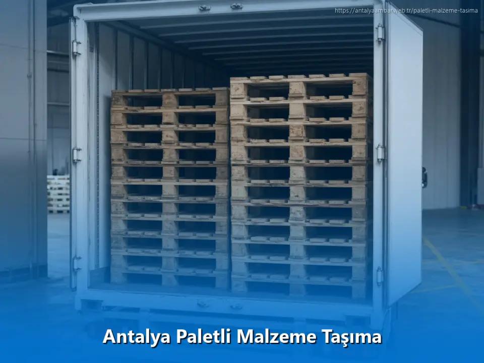 Antalya Paletli Malzeme Taşıma