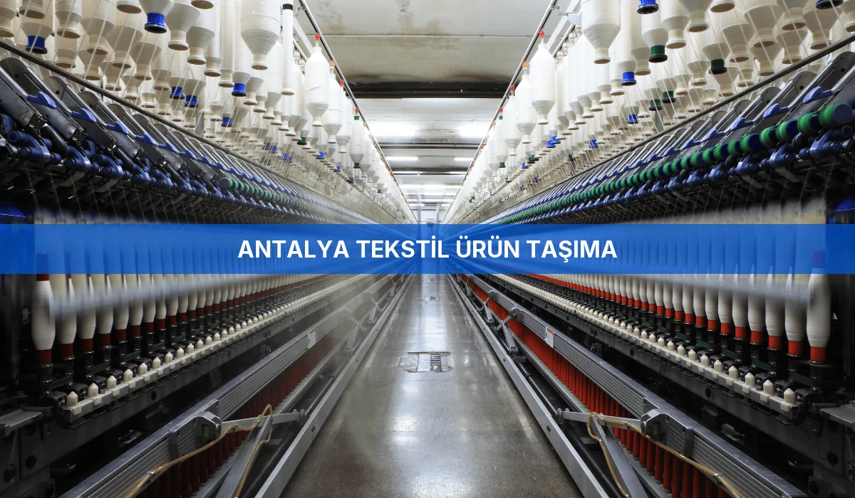 Antalya Tekstil Ürün Taşıma